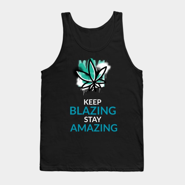 keep blazing stay amazing Tank Top by Zipora